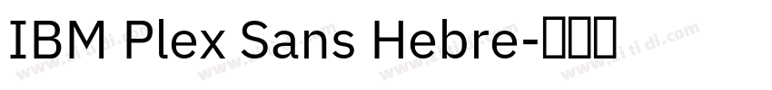 IBM Plex Sans Hebre字体转换